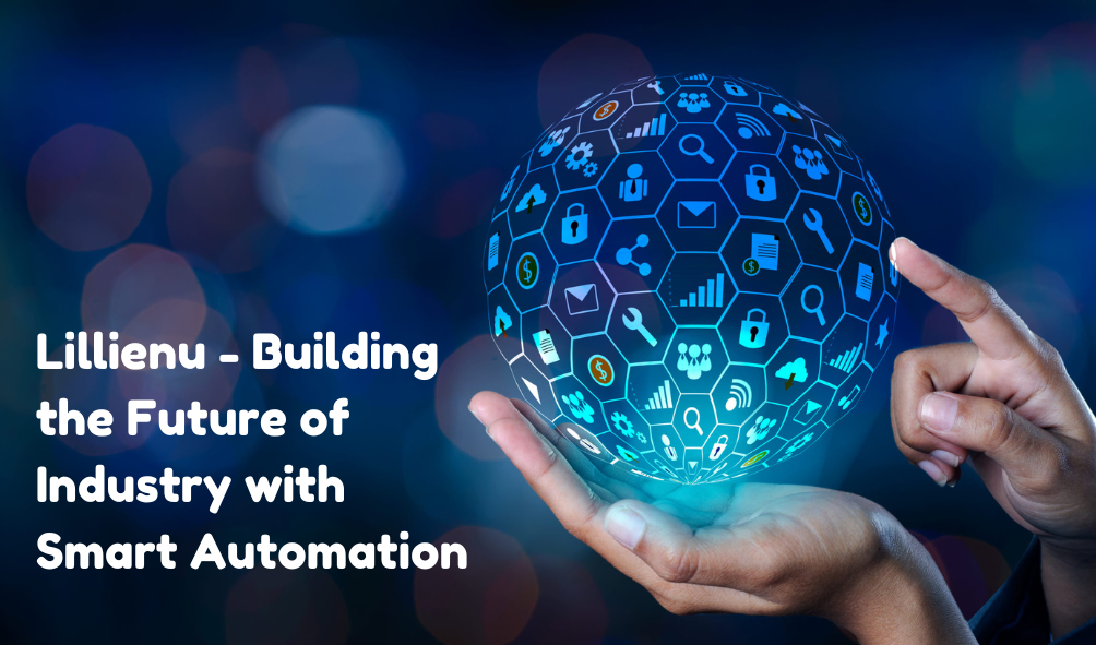 Lillienu - Building the Future of Industry with Smart Automation