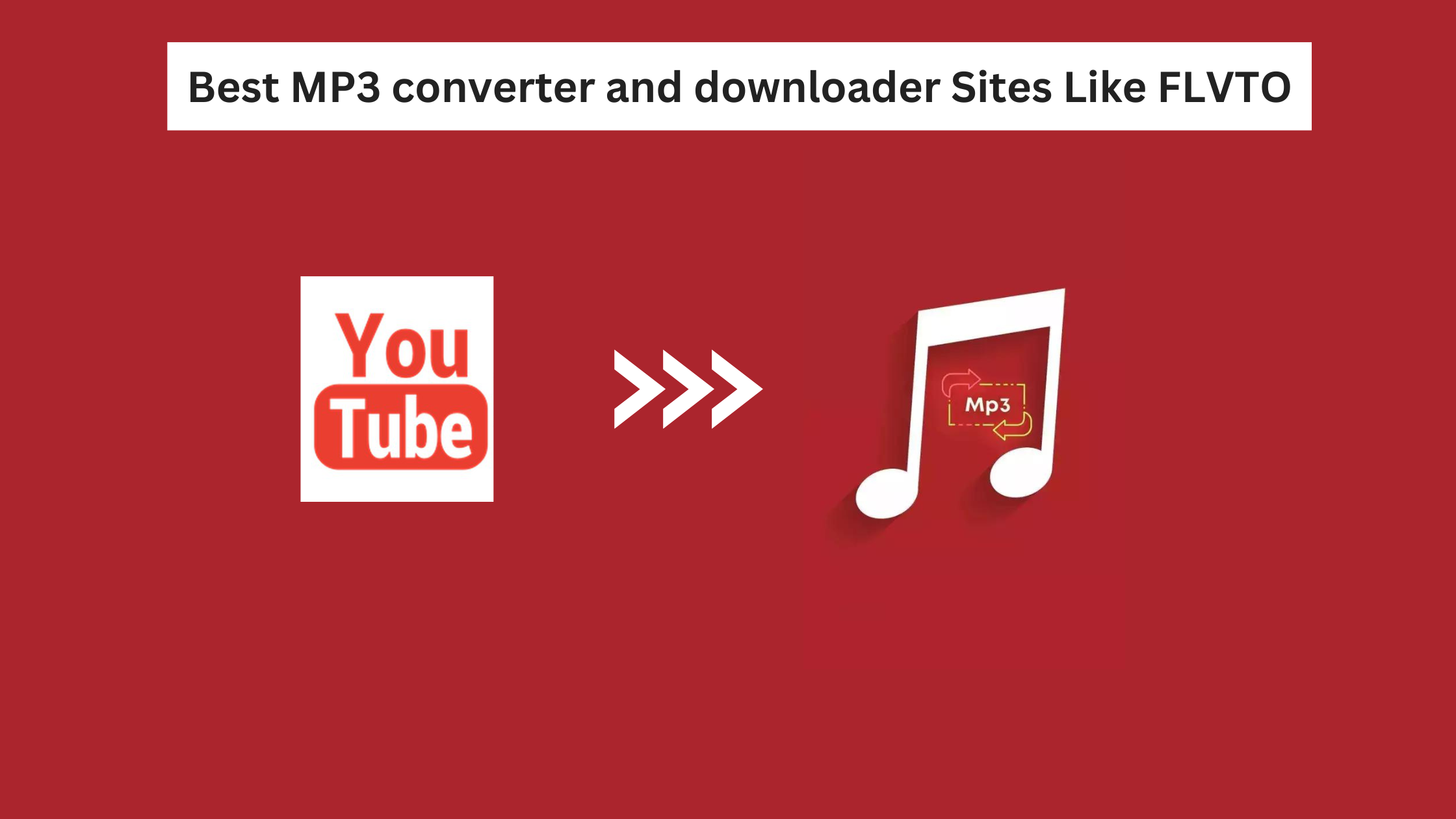 Best MP3 converter and downloader Sites Like FLVTO
