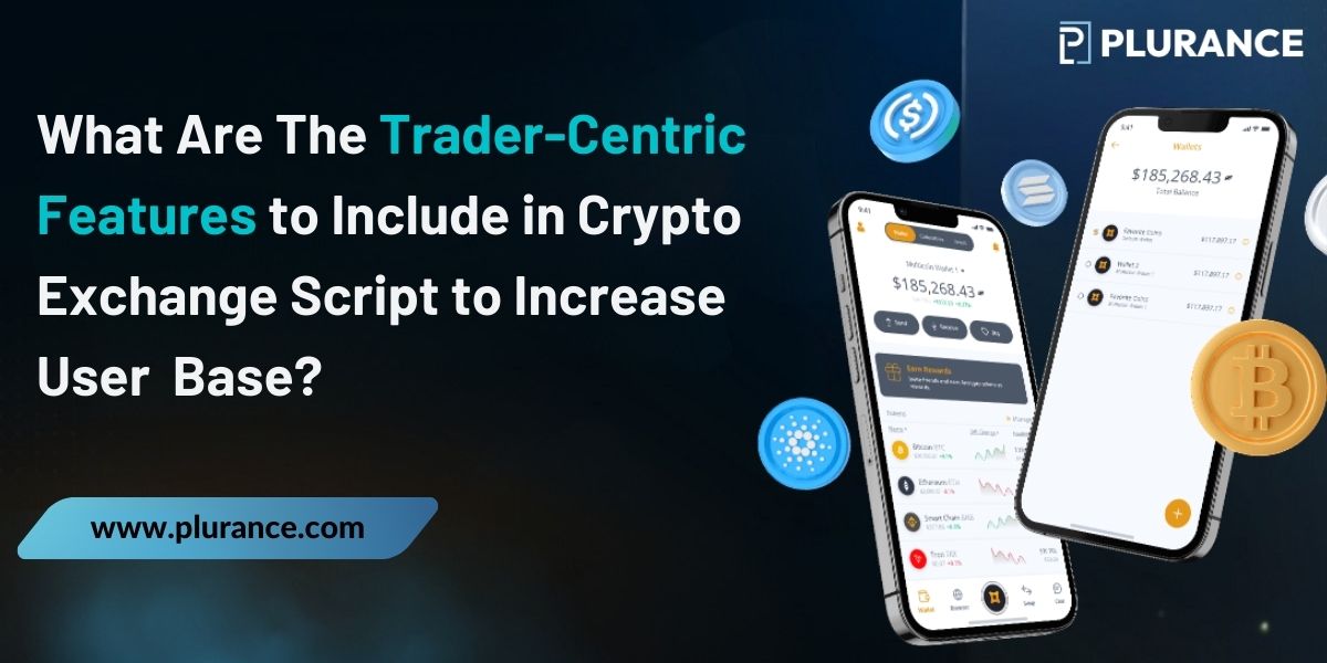 Trader Centric Features In Crypto Exchange Script