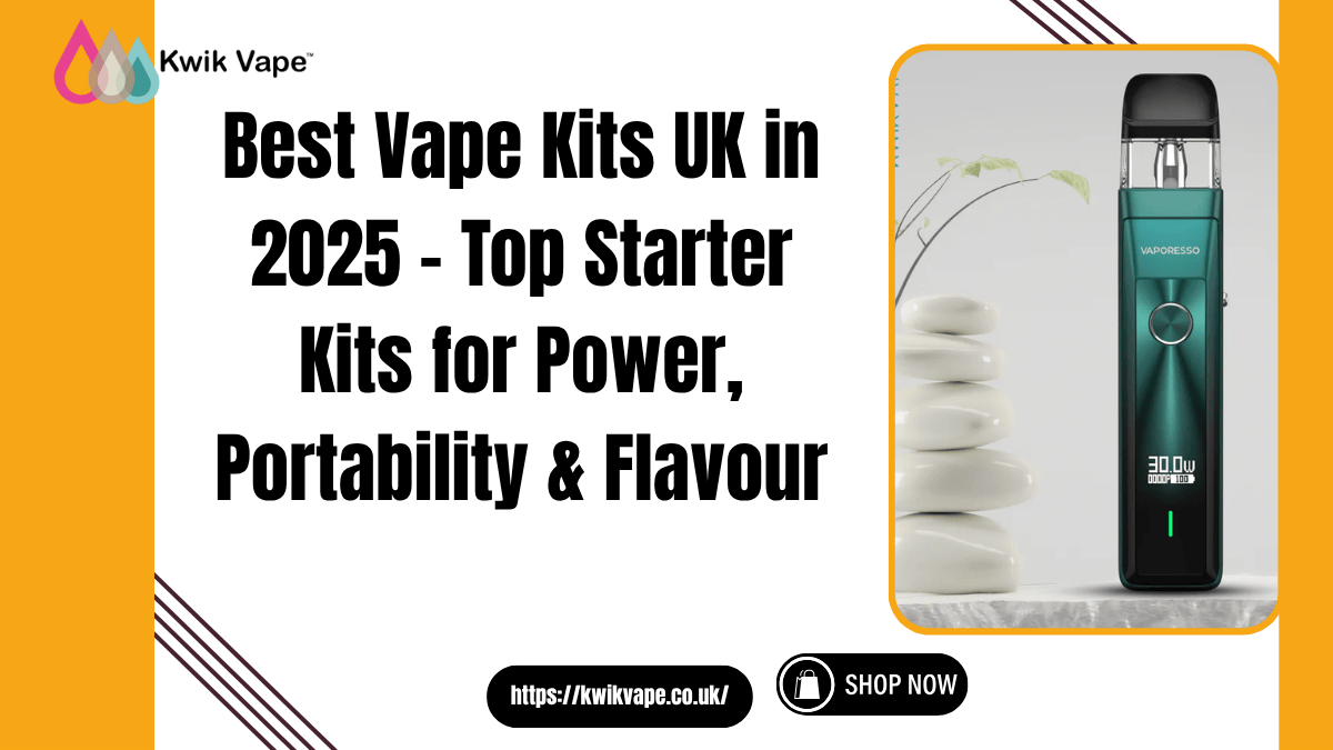 Best Vape Kits UK in 2025 – Top Starter Kits for Power, Portability & Flavour
