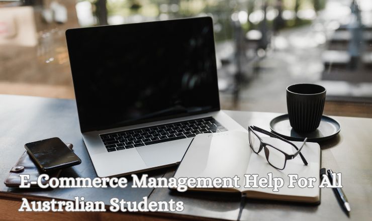 E-Commerce Management Help For All Australian Students