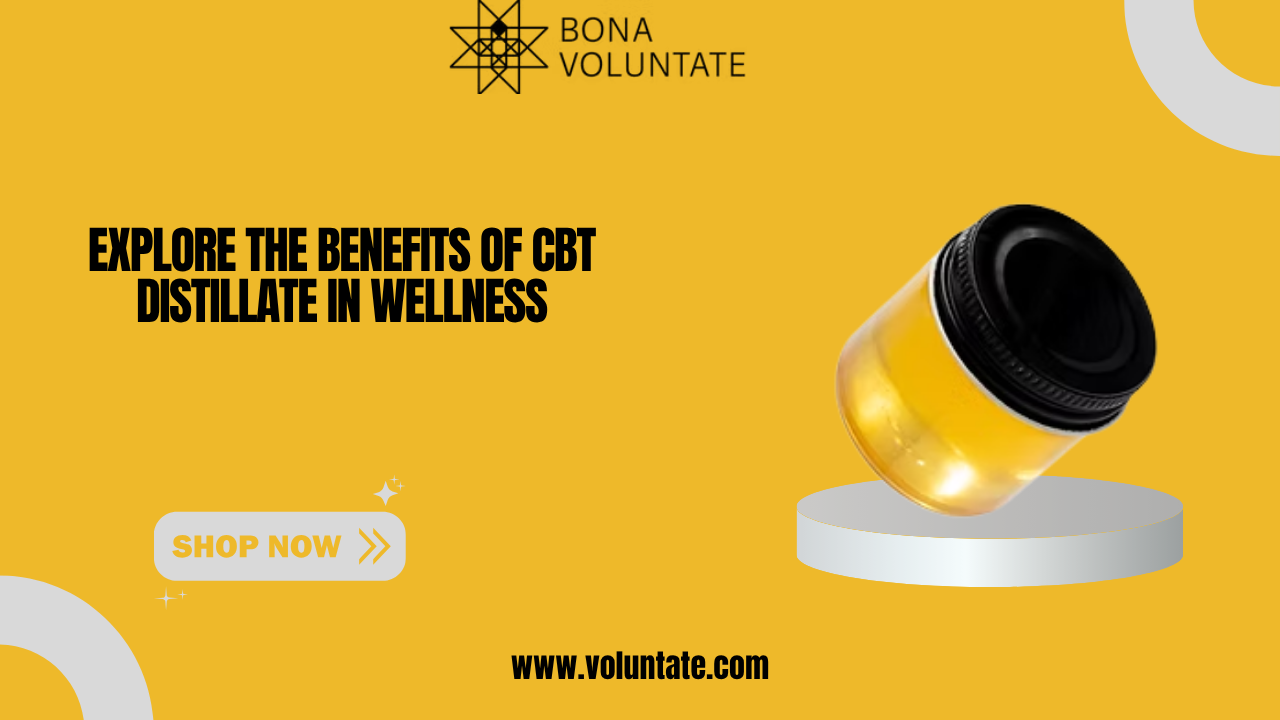 Explore the Benefits of CBT Distillate in Wellness
