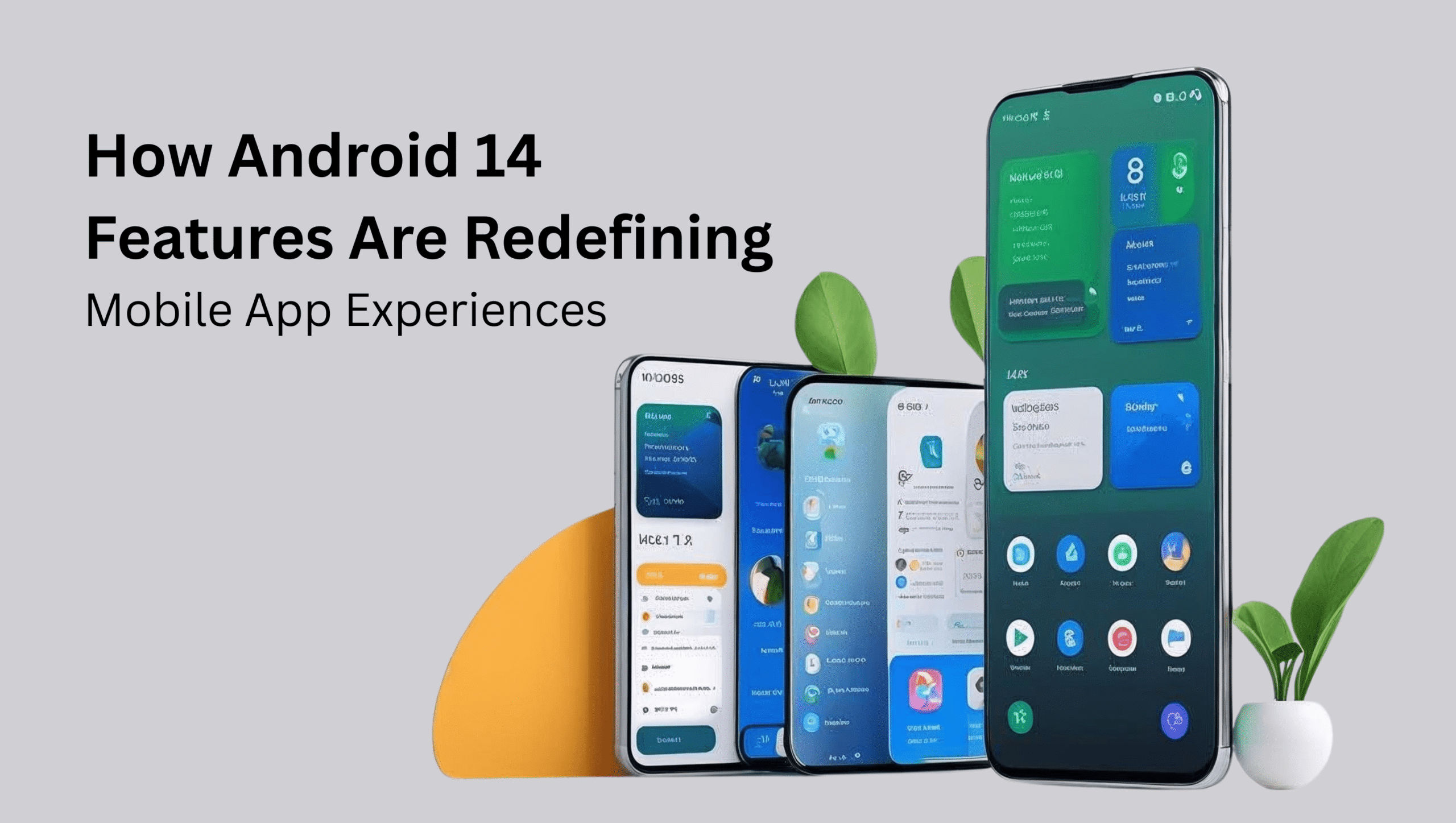 How Android 14 Features Are Redefining Mobile App Experiences-min