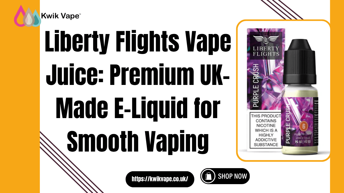 Liberty Flights Vape Juice Premium UK-Made E-Liquid for Smooth Vaping