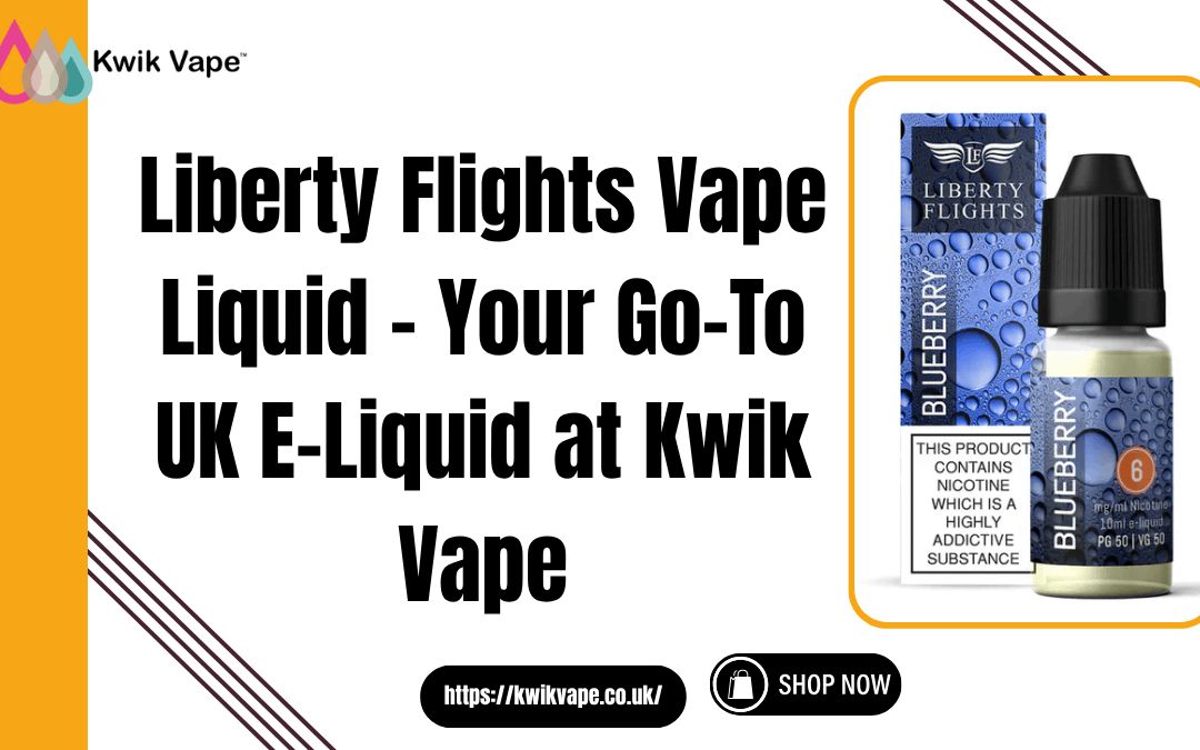 Liberty Flights Vape Liquid – Your Go-To UK E-Liquid at Kwik Vape