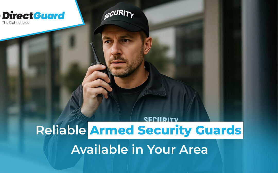 Reliable Armed Security Guards Available in Your Area