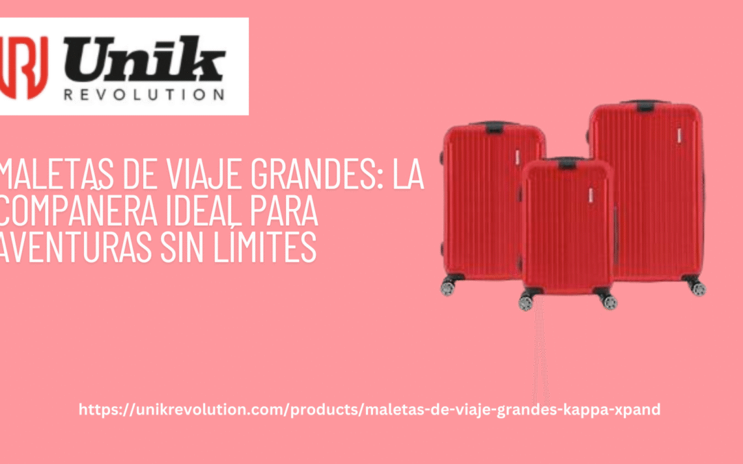 Large Travel Suitcases: The Ideal Companion for Unlimited Adventures