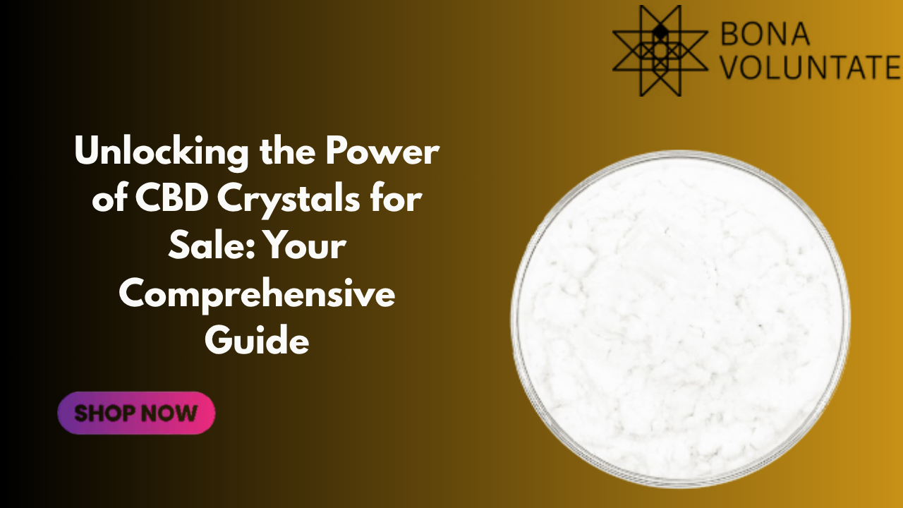 Unlocking the Power of CBD Crystals for Sale Your Comprehensive Guide