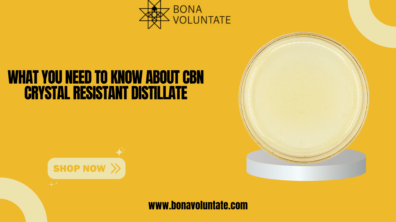What You Need to Know About CBN Crystal Resistant Distillate