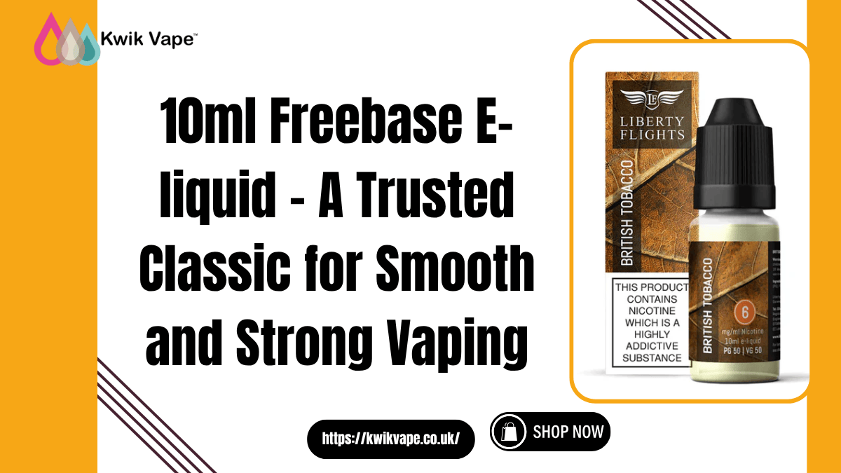 10ml Freebase E-liquid – A Trusted Classic for Smooth and Strong Vaping