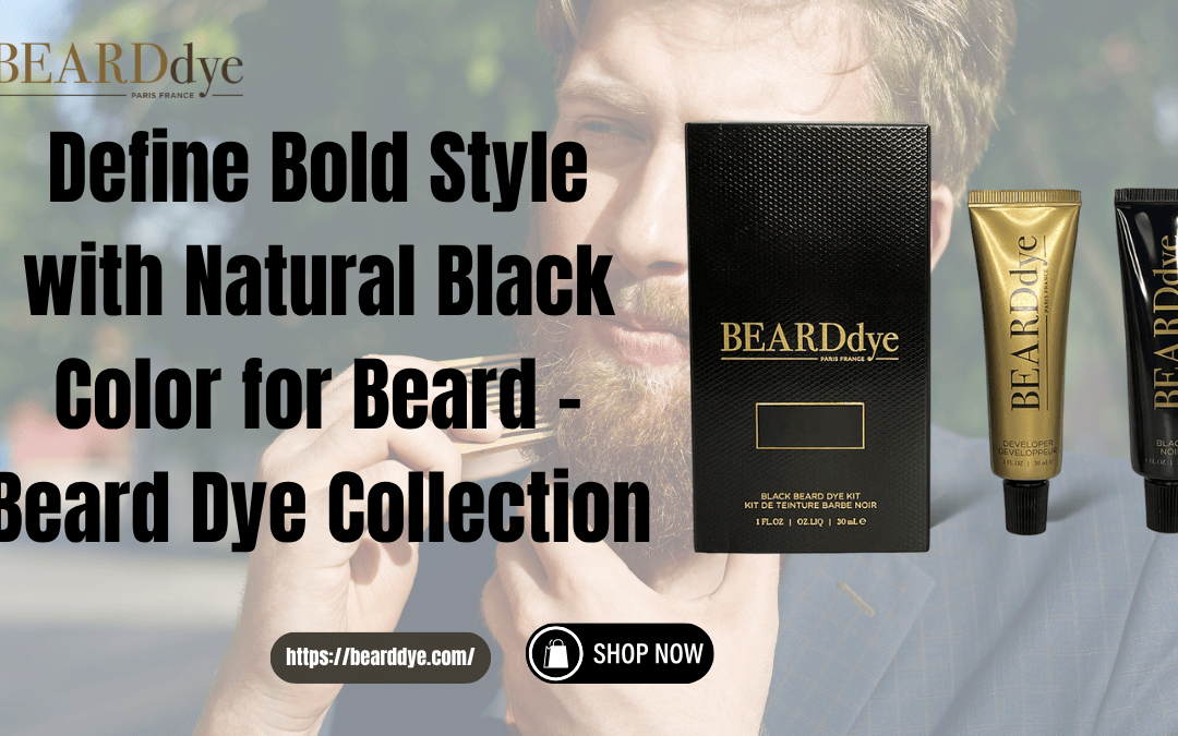Define Bold Style with Natural Black Color for Beard – Beard Dye Collection