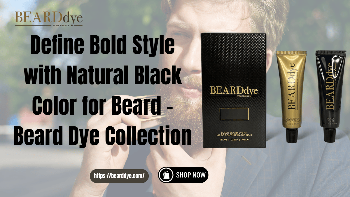 Define Bold Style with Natural Black Color for Beard – BeardDye Collection