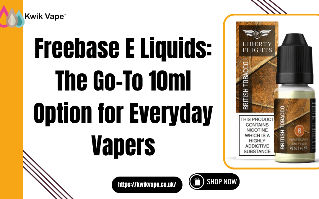 Freebase E Liquids: The Go-To 10ml Option for Everyday Vapers