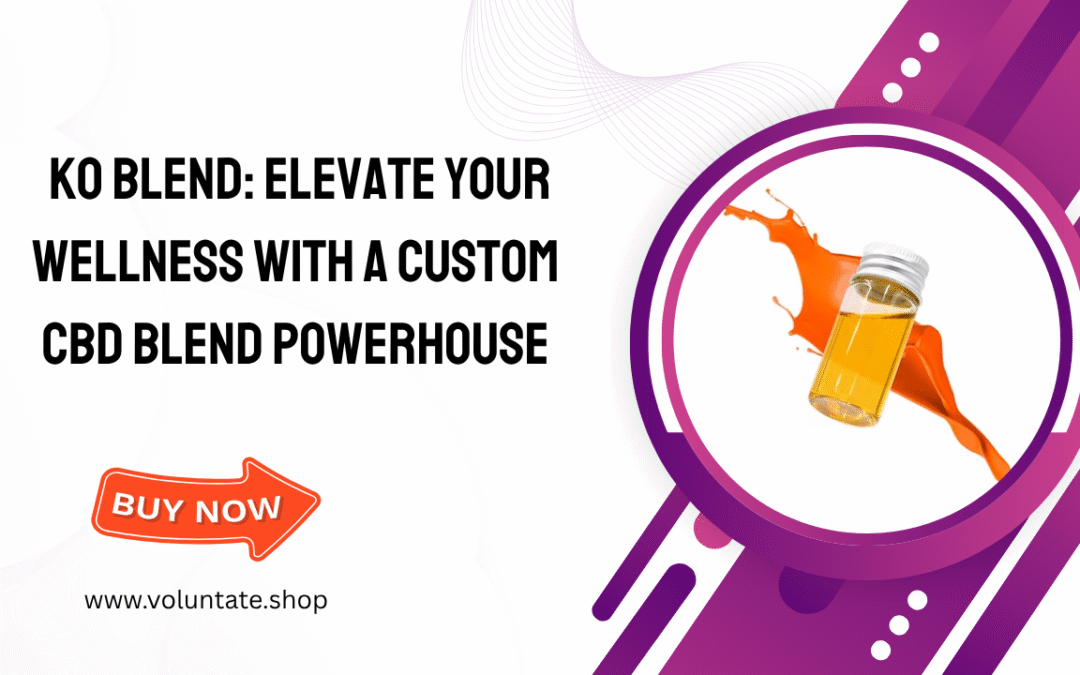 KO Blend: Elevate Your Wellness with a Custom CBD Blend Powerhouse