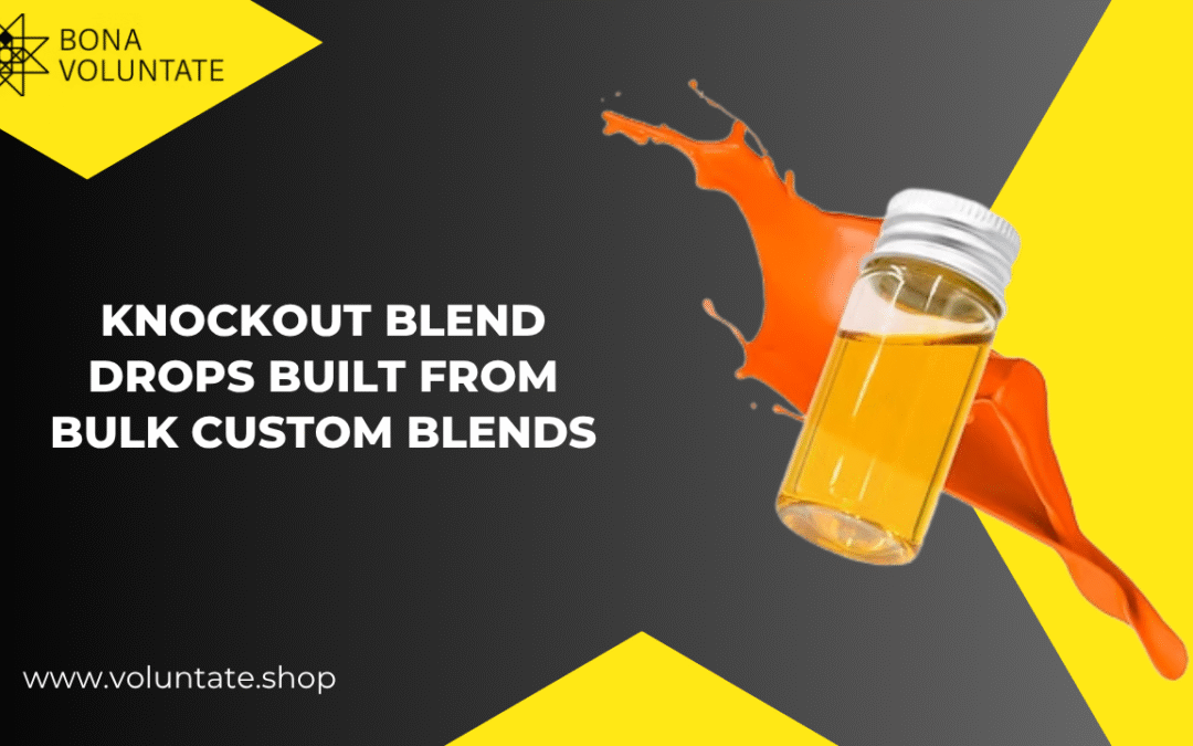 Knockout Blend Drops Built from Bulk Custom Blends