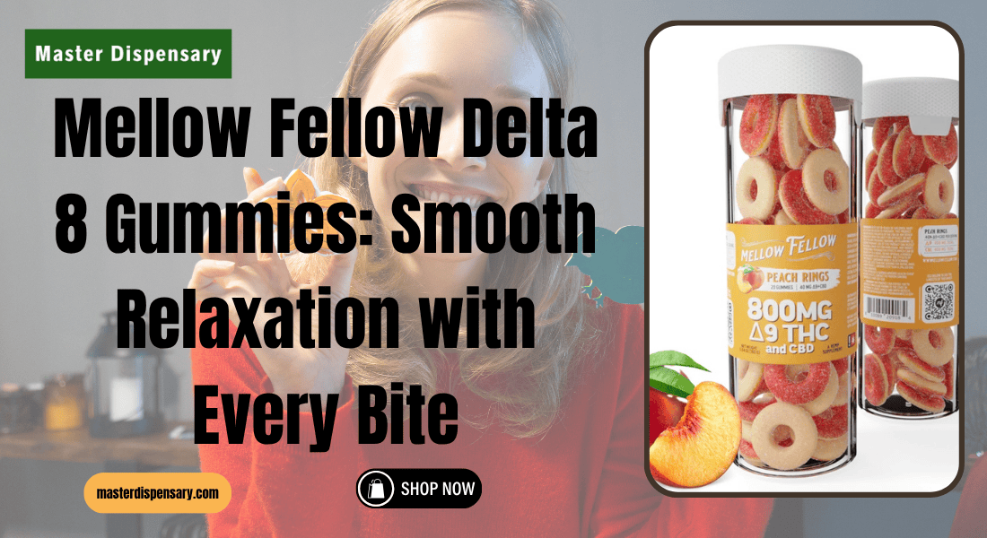 Mellow Fellow Delta 8 Gummies Smooth Relaxation with Every Bite