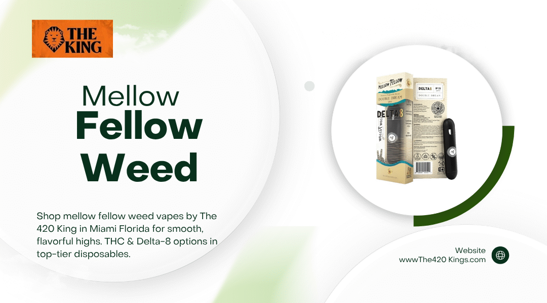 Mellow Fellow Weed: Premium THC & Delta-8 Vapes You’ll Feel Instantly