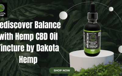 Rediscover Balance with Hemp CBD Oil Tincture by Dakota Hemp