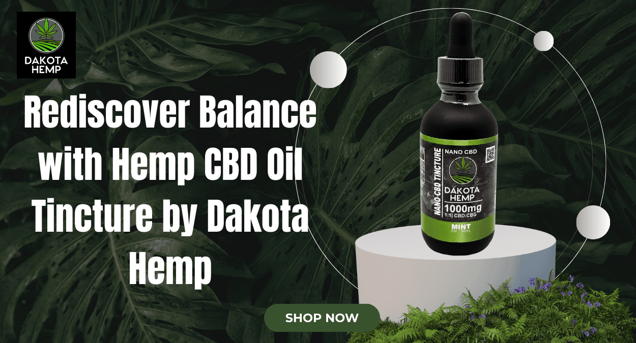 Rediscover Balance with Hemp CBD Oil Tincture by Dakota Hemp