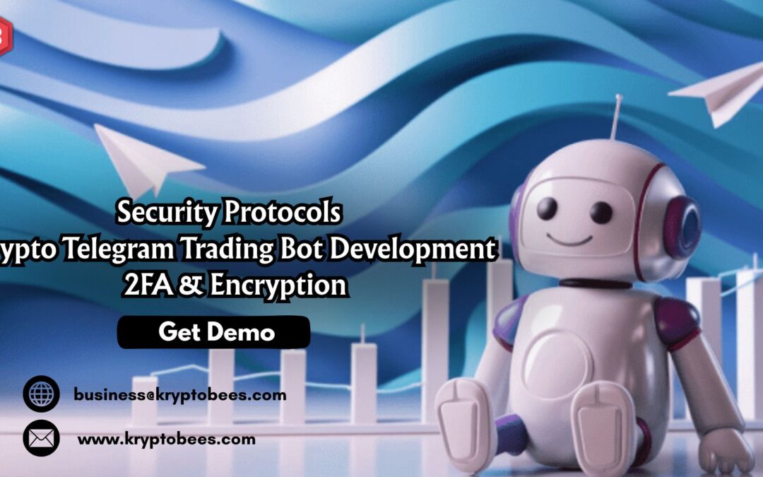 Security Protocols in Crypto Telegram Trading Bot Development: 2FA & Encryption