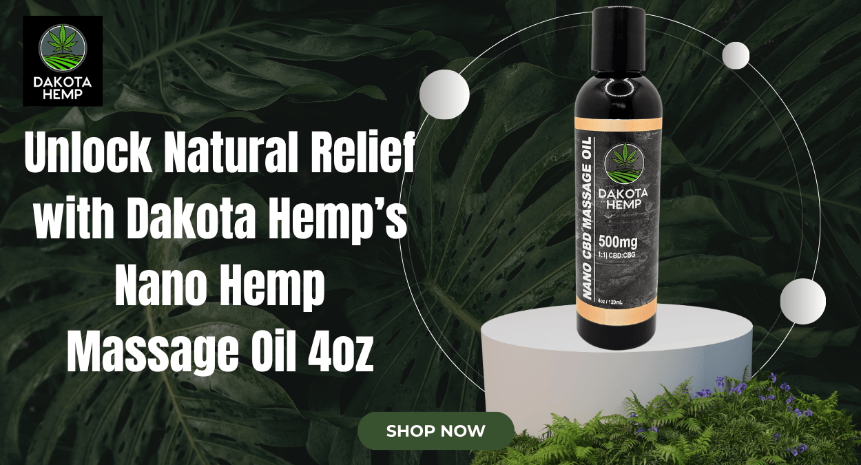 Unlock Natural Relief with Dakota Hemp’s Nano Hemp Massage Oil 4oz