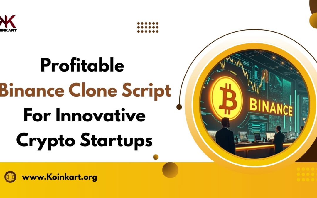 Profitable Binance Clone Script for Innovative Crypto Startups