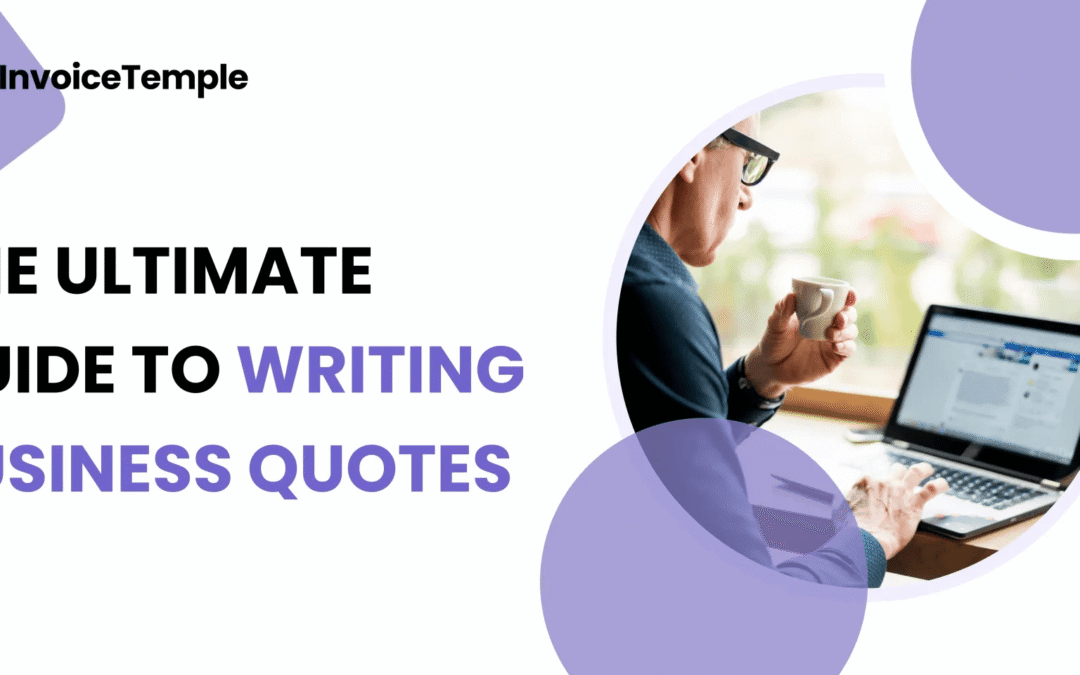 The Ultimate Guide to Writing Business Quotes That Win Clients