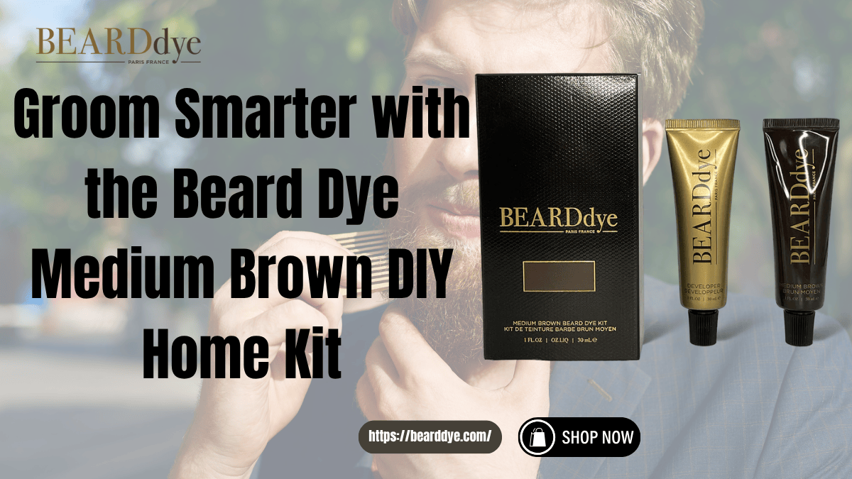 Groom Smarter with the Beard Dye Medium Brown DIY Home Kit