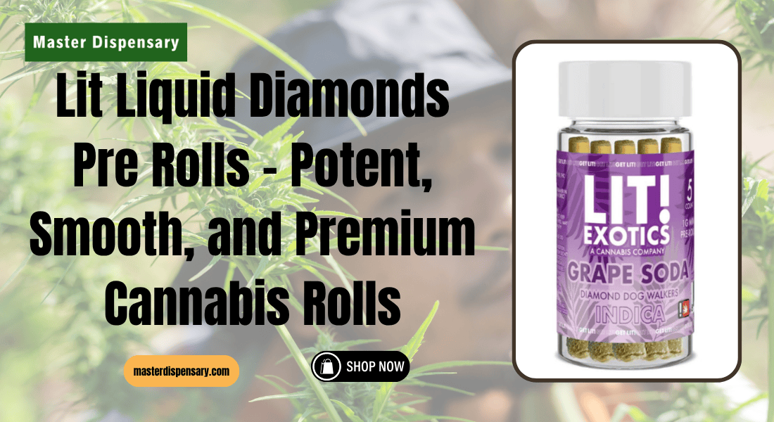 Lit Liquid Diamonds Pre Rolls – Potent, Smooth, and Premium Cannabis Rolls