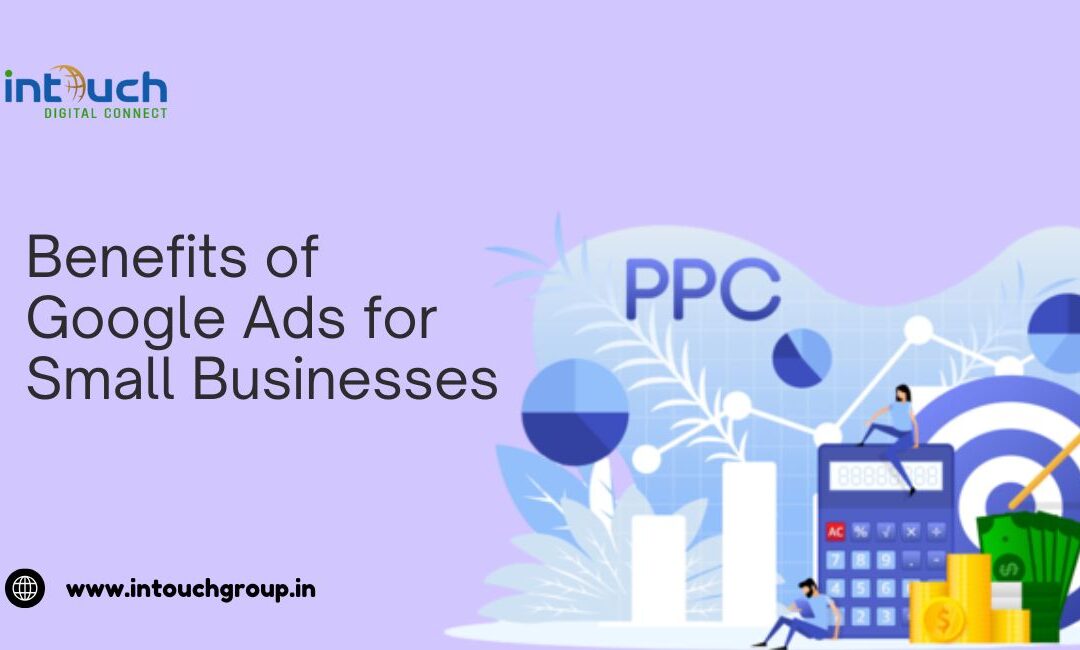 Benefits of Google Ads for Small Businesses