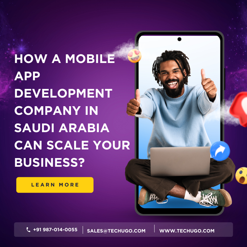 How a Mobile App Development Company in Saudi Arabia Can Scale Your Business