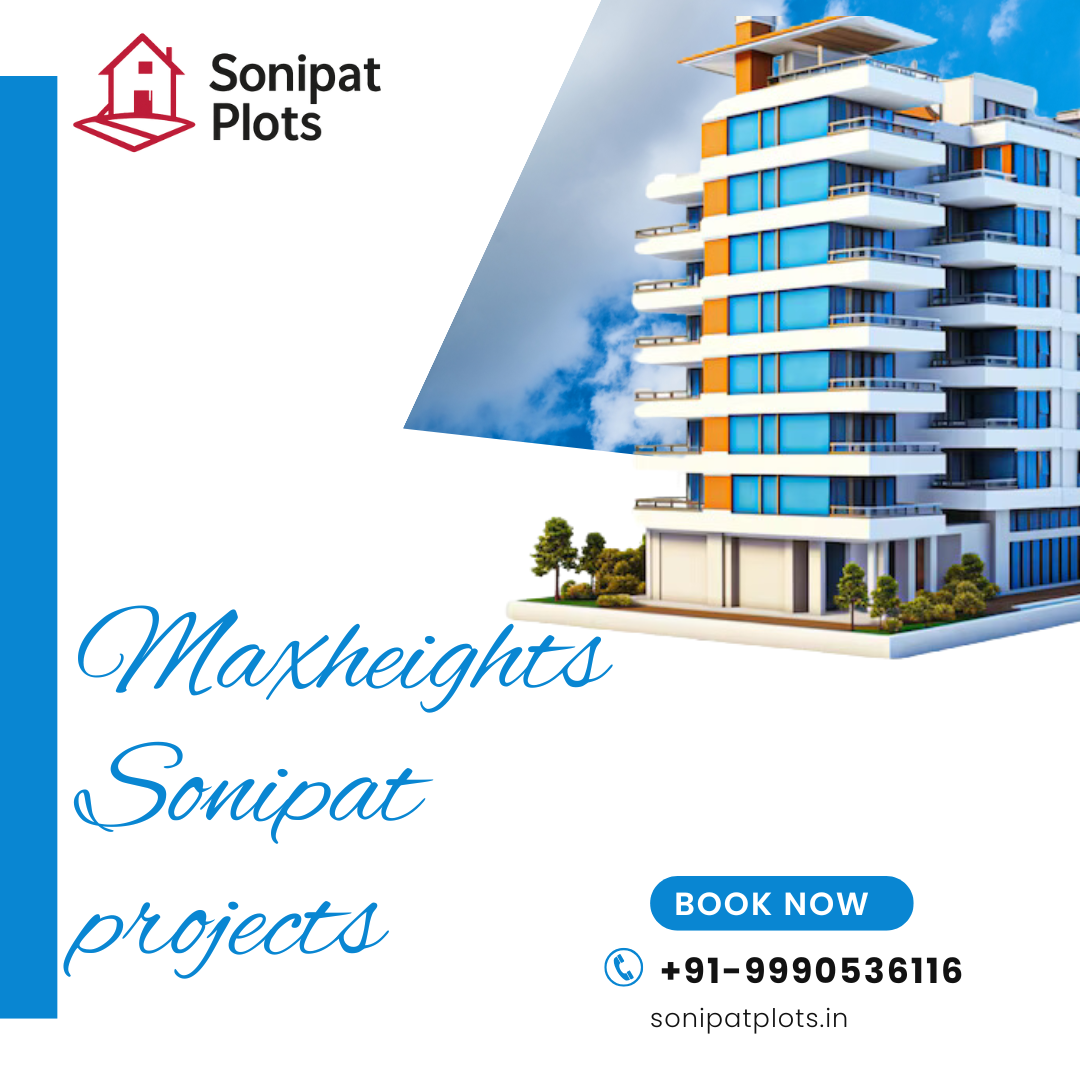 Maxheights Sonipat projects