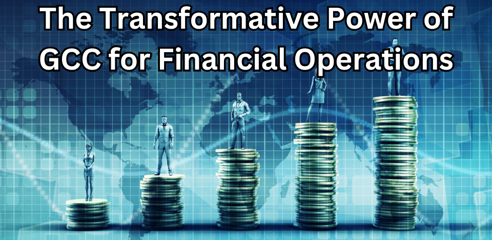 Global Capability Center (GCC) in Accounting: A Complete Guide