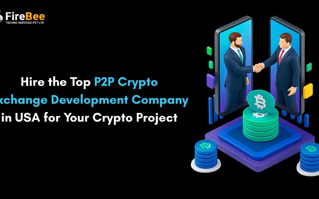 Hire the Top P2P Crypto Exchange Development Company in USA for Your Crypto Project