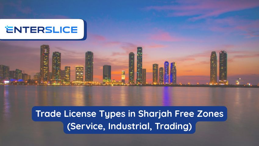 Trade License Types in Sharjah Free Zones (Service, Industrial, Trading)