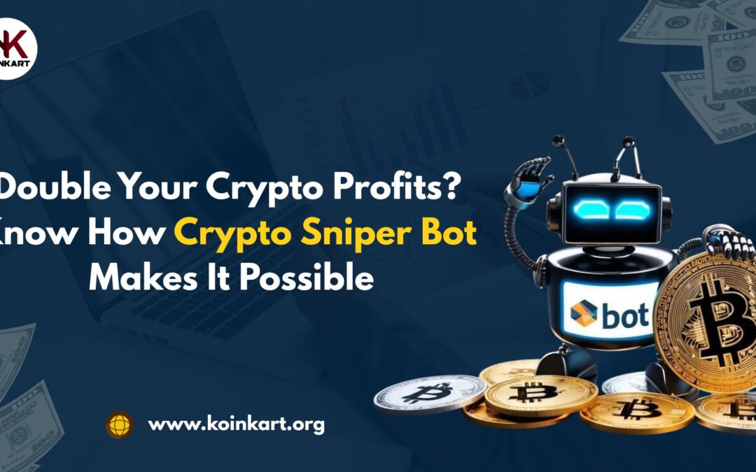 Double Your Crypto Profits? Know How Crypto Sniper Bot Makes It Possible