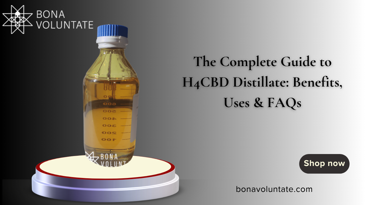 The Complete Guide to H4CBD Distillate Benefits, Uses & FAQs