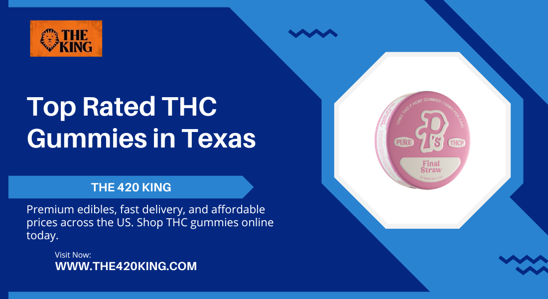 Top Rated THC Gummies in Texas – Buy Premium Edibles Online with The 420 King