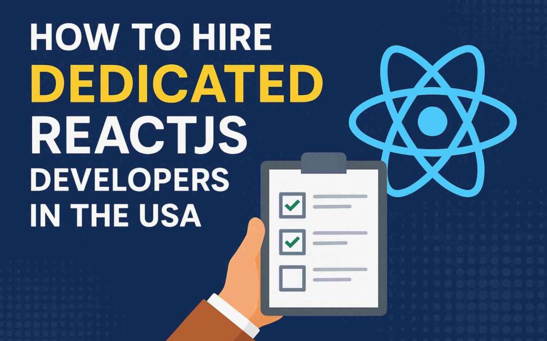 How to Hire Dedicated ReactJS Developers in the USA