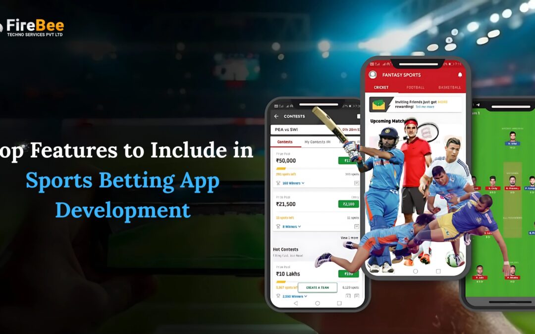 Top 10 Features to Include in Sports Betting App Development