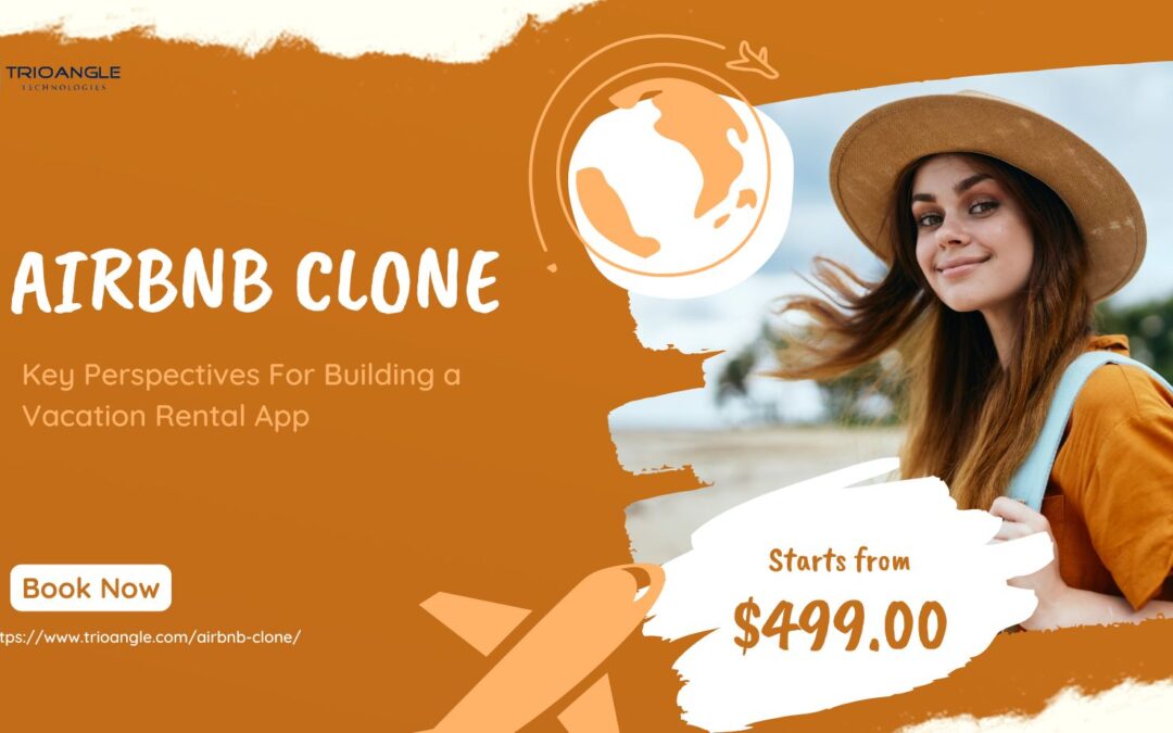 Airbnb Clone: Key Perspectives For Building a Vacation Rental App