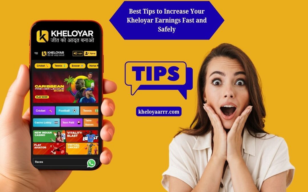 Best Tips to Increase Your Kheloyar Earnings Fast and Safely