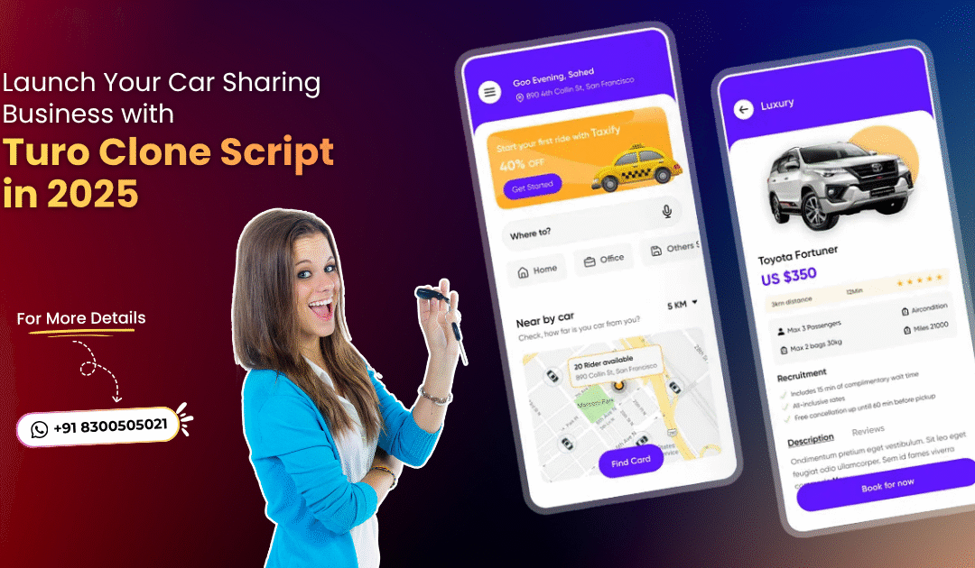Launch Your Car Sharing Business with Turo Clone Script in 2025